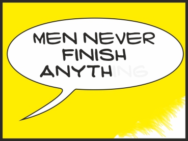 Men never finish anything yellow
