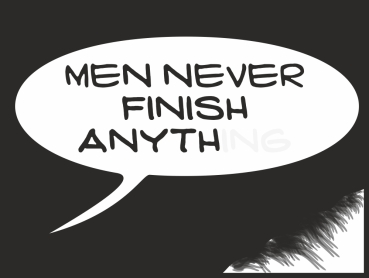 Men never finish anything black