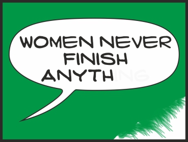 Women never finish anything green