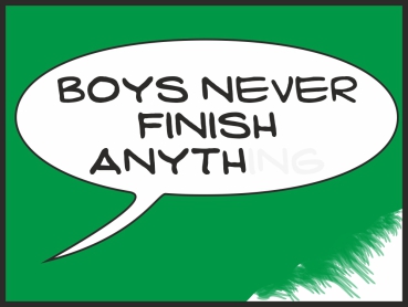 Boys never finish anything green