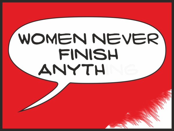 Women never finish anything red